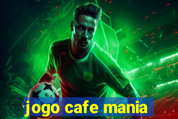 jogo cafe mania